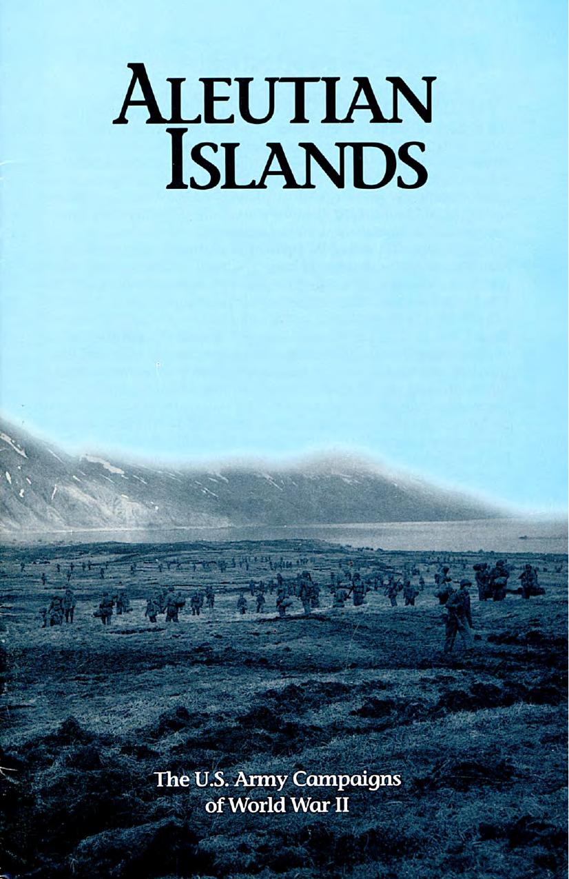 Aleutian Islands by George L MacGarrigle; Center of Military History