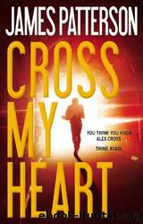 Alex Cross - 21 - Cross My Heart by James Patterson