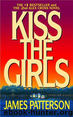 Alex Cross 02 - Kiss the Girls by James Patterson