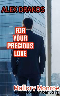 Alex Drakos: For Your Precious Love by Mallory Monroe