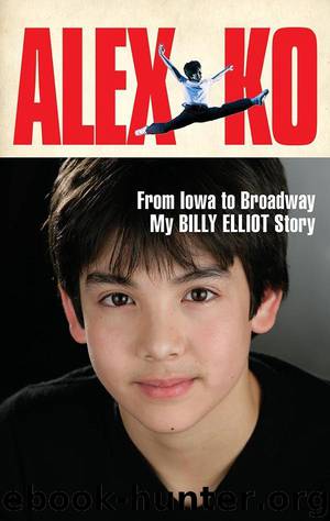 Alex Ko: From Iowa to Broadway, My Billy Elliot Story by Alex Ko