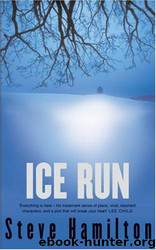 Alex McKnight #06 - Ice Run by Steve Hamilton