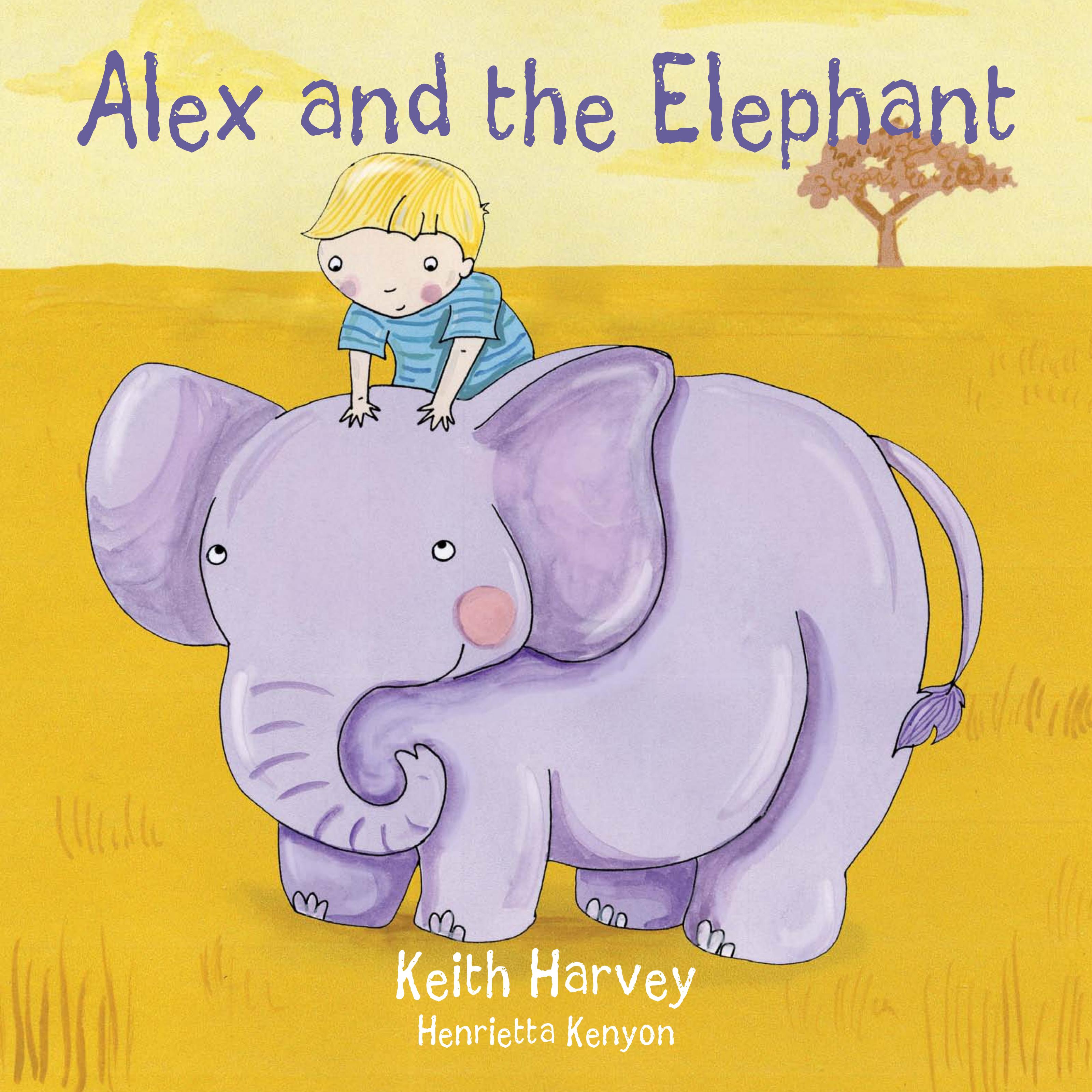 Alex and the Elephant by Keith Harvey