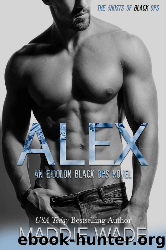 Alex: An Eidolon Black Ops Novel: Book 1 by Wade Maddie