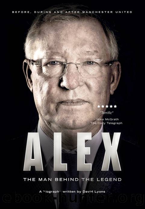 Alex: The Man Behind The Legend by David Lyons