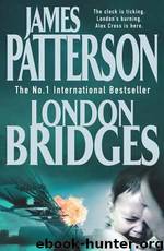 Alex.Cross.10.London.Bridges.2004 by Patterson James