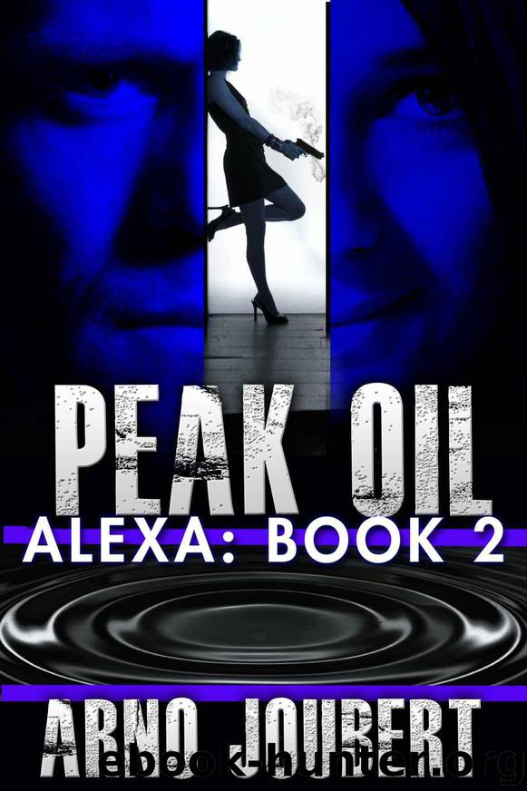 Alexa Book 2 (Mystery, Thriller, Suspense starring Alexa Guerra): Peak Oil (Alexa - The Series) by Joubert Arno