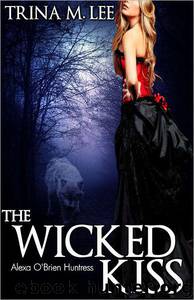 Alexa O'Brien 02 - The Wicked Kiss by Trina M. Lee
