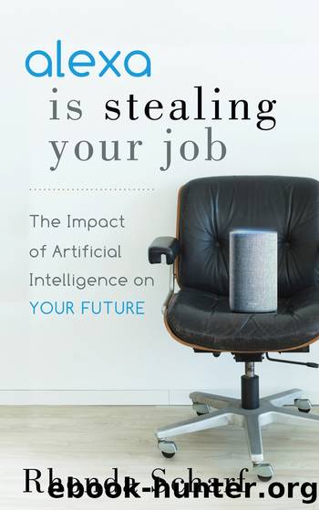 Alexa is Stealing Your Job by Rhonda Scharf