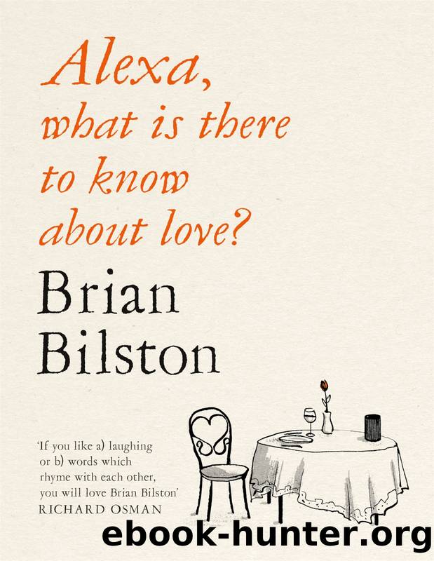 Alexa, what is there to know about love? by Brian Bilston