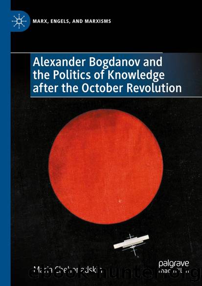 Alexander Bogdanov and the Politics of Knowledge after the October Revolution by Maria Chehonadskih
