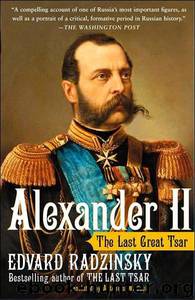 Alexander II: The Last Great Tsar by Edvard Radzinsky; Antonina Bouis