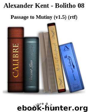 Alexander Kent - Bolitho 08 by Passage to Mutiny (v1.5) (rtf)