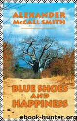Alexander Mccall Smith by Ladies' Detective Agency 07 - Blue Shoes;Happiness