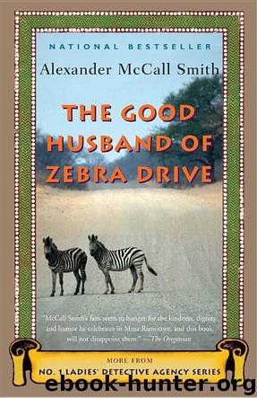 Alexander Mccall Smith by Ladies' Detective Agency 08 - The Good Husband of Zebra Drive