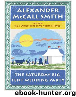 Alexander Mccall Smith by Ladies' Detective Agency 12 - The Saturday Big Tent Wedding Party
