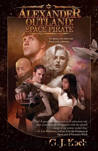 Alexander Outland: Space Pirate by G.J. Koch