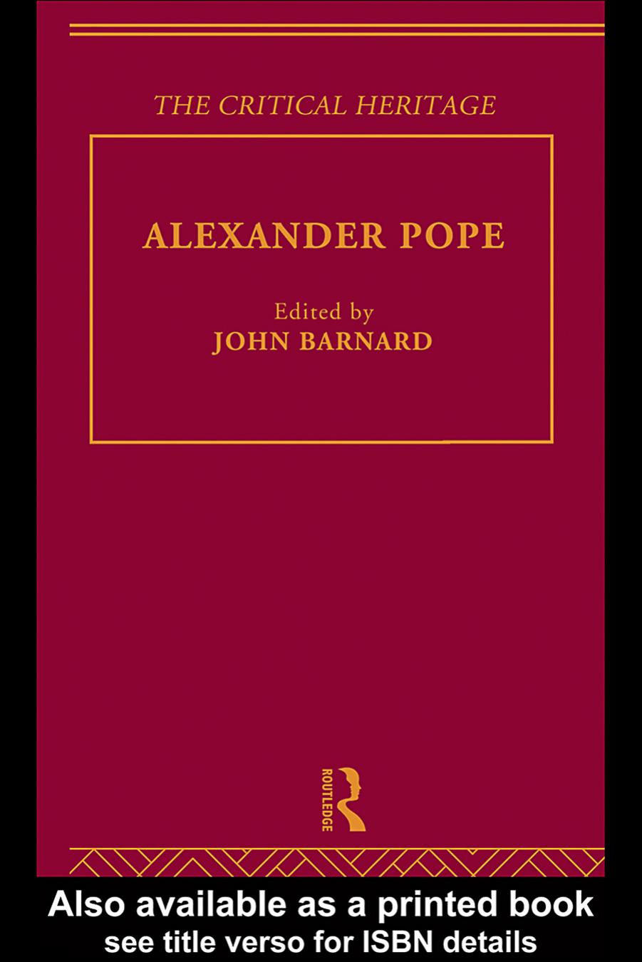 Alexander Pope: The Critical Heritage (The Collected Critical Heritage : the Restoration and the Augustans) by John Barnard