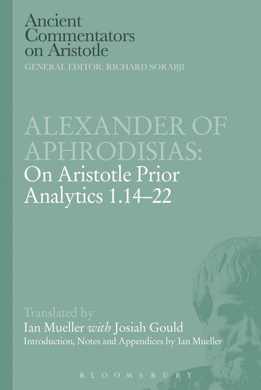 Alexander of Aphrodisias: On Aristotle Prior Analytics 1.14-22 by Ian Mueller