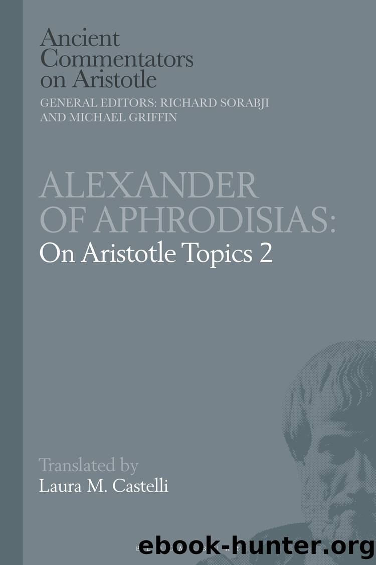 Alexander of Aphrodisias: On Aristotle Topics 2 by Laura M. Castelli;