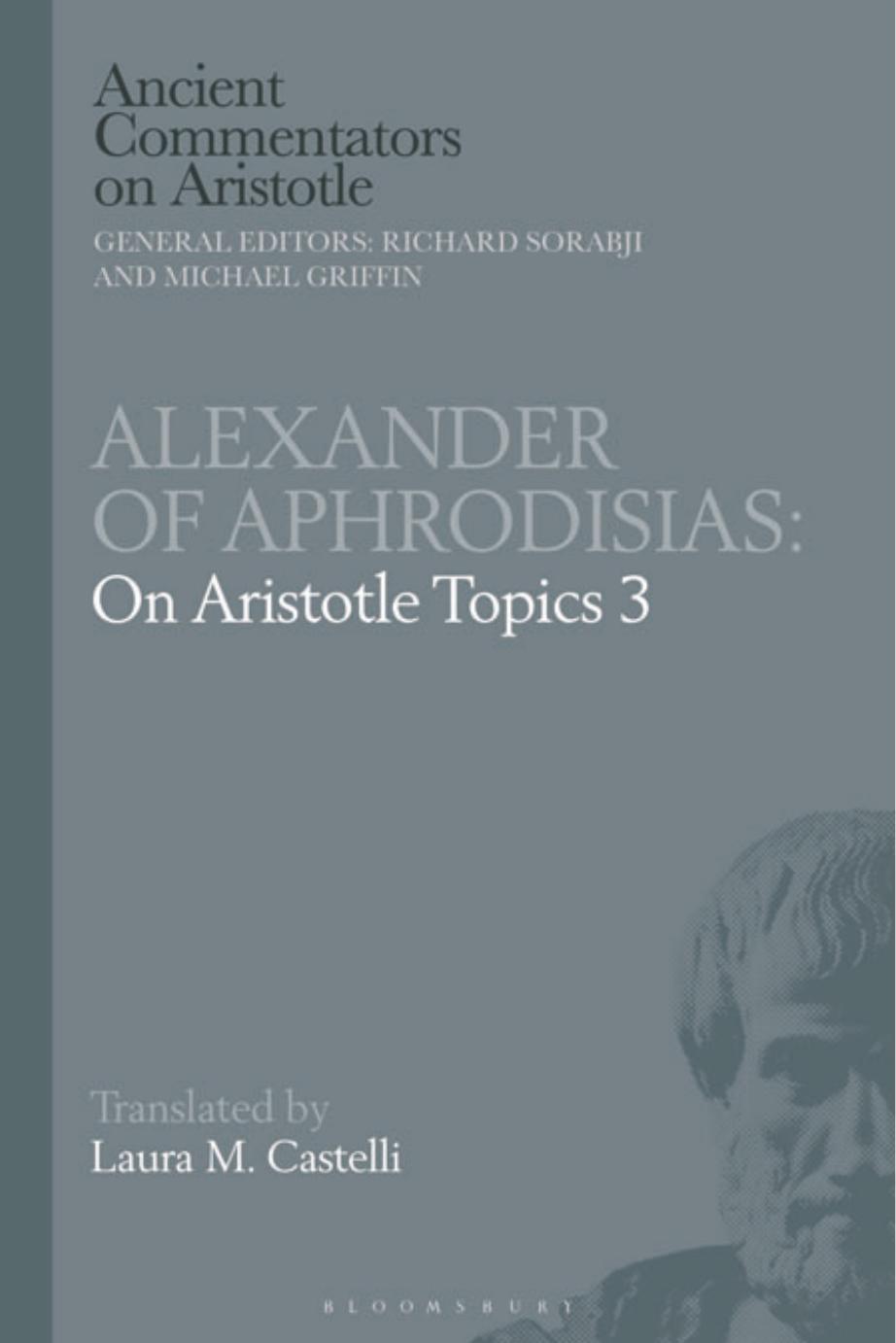 Alexander of Aphrodisias: On Aristotle Topics 3 by Laura M. Castelli