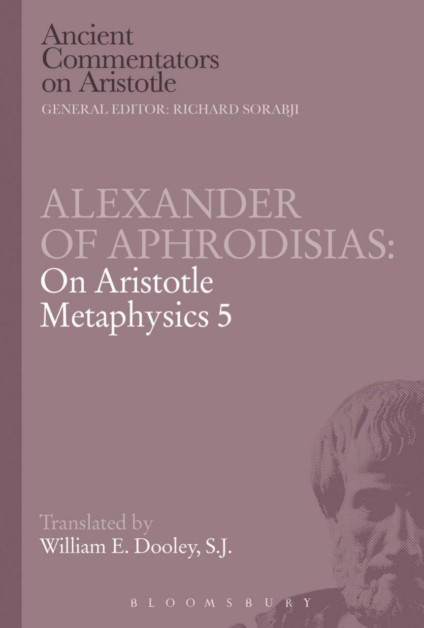Alexander of Aphrodisias: on Aristotle metaphysics 5 by Dooley W. E