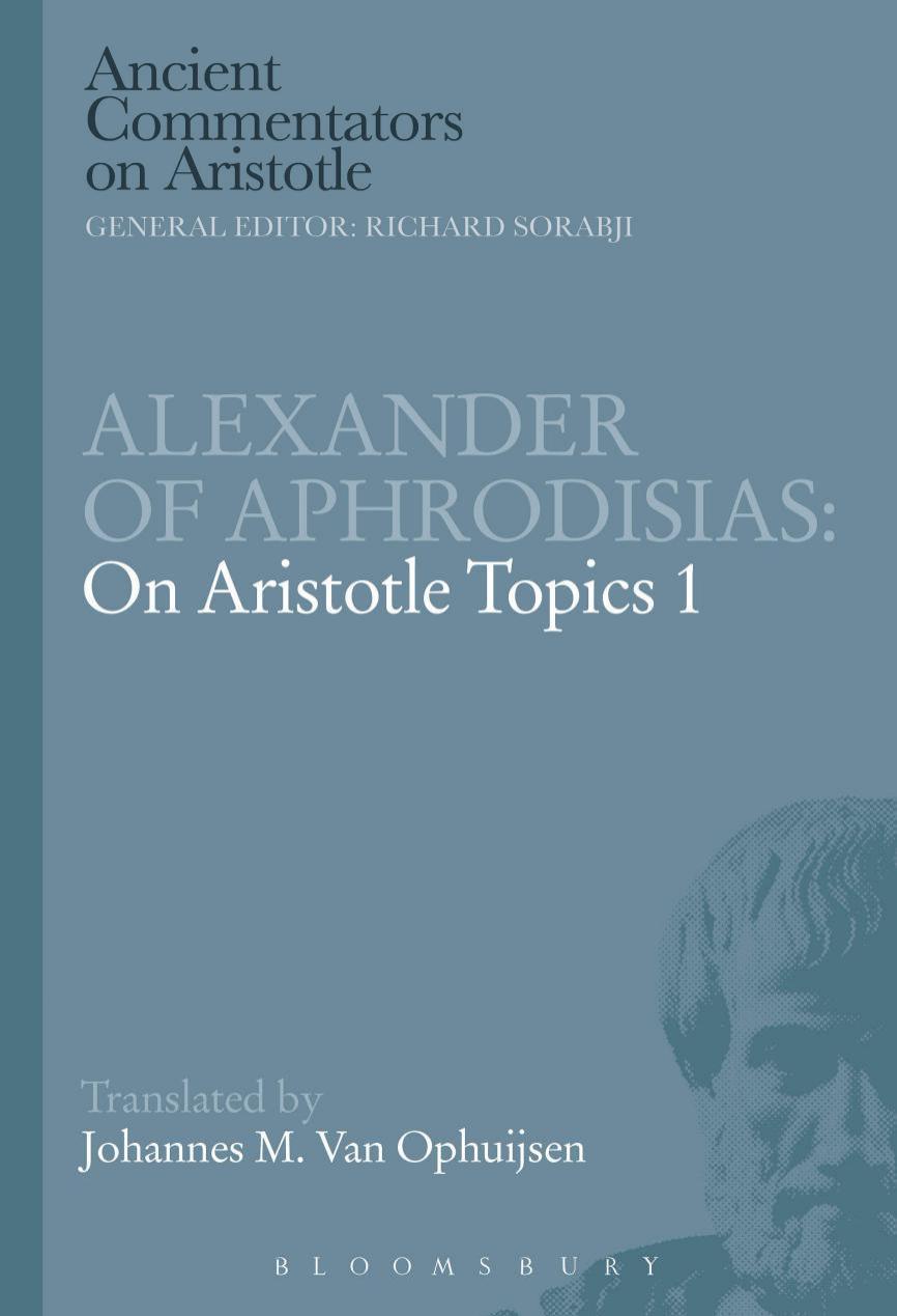Alexander of Aphrodisias: on Aristotle topics 1 by of Aphrodisias Alexander;Ophuijsen J. M. van