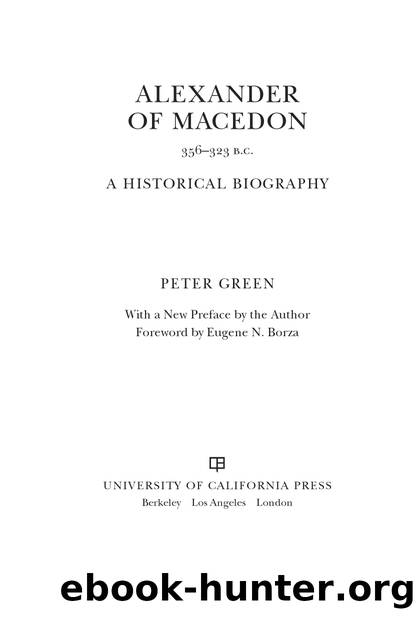Alexander of Macedon, 356â323 B.C. by Green Peter