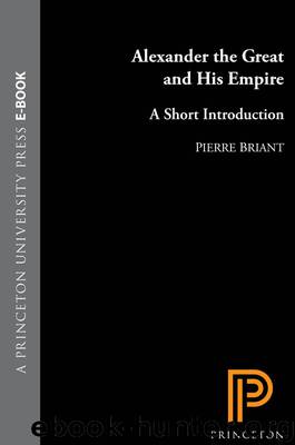 Alexander the Great and His Empire by Kuhrt Amelie; Briant Pierre; Kuhrt Amelie