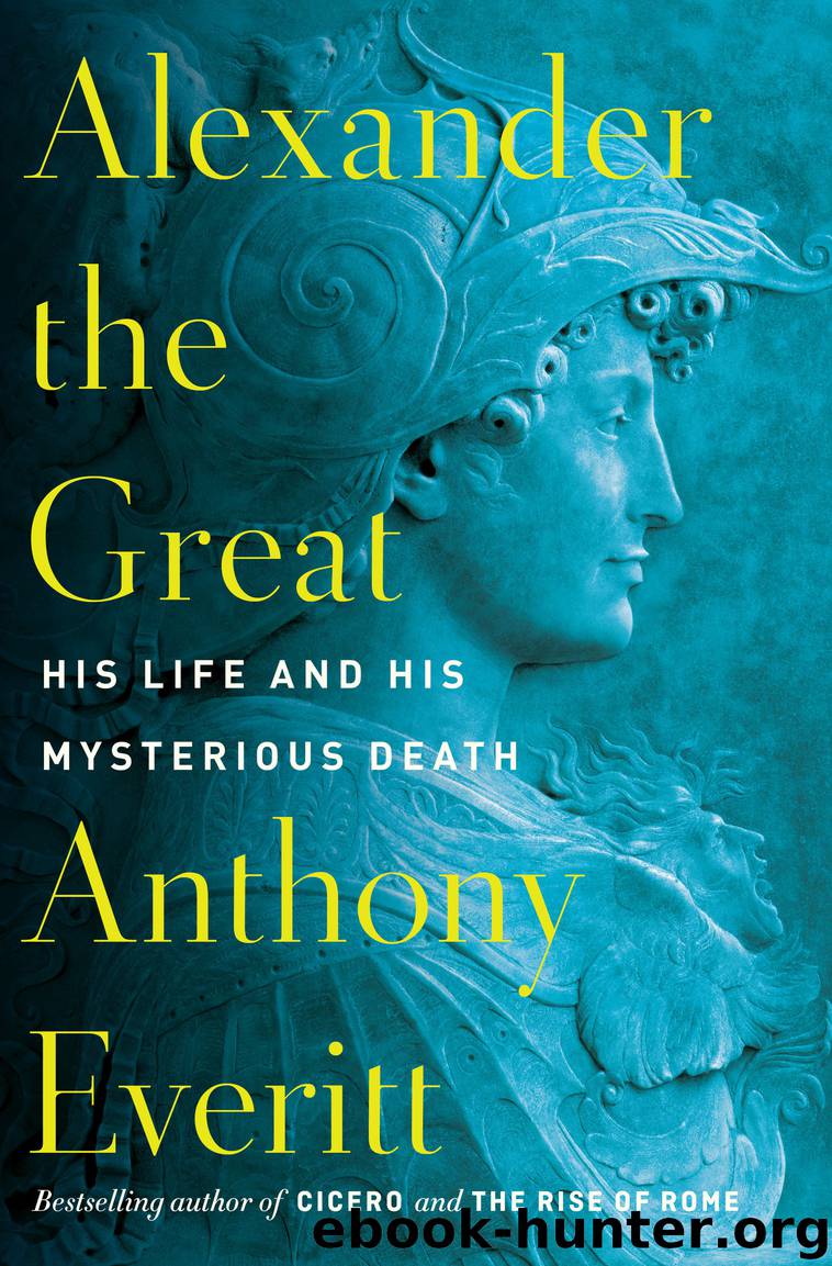 Alexander the Great by Anthony Everitt