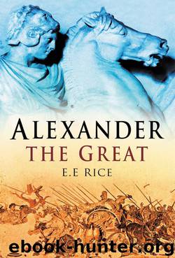 Alexander the Great by E E Rice