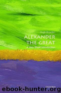 Alexander the Great: A Very Short Introduction by Hugh Bowden
