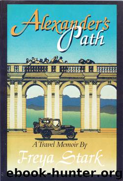 Alexander's Path by Freya Stark