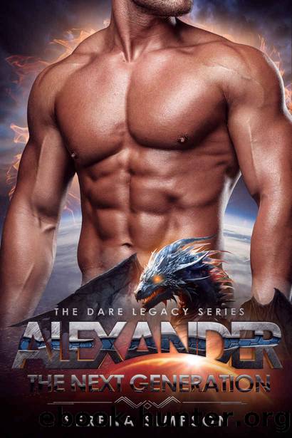 Alexander: The Next Generation (The Dare Legacy Book 1) by Serena Simpson