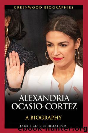 Alexandria Ocasio-Cortez: a Biography by Hillstrom Laurie Collier;