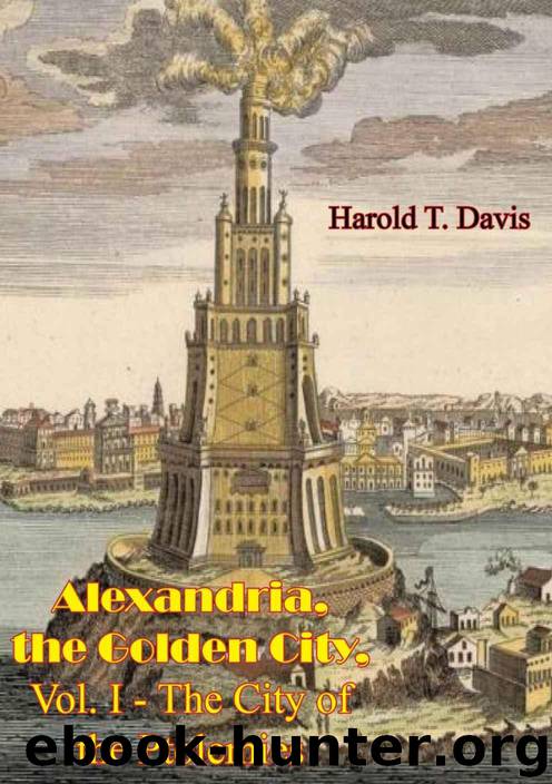 Alexandria, the Golden City, Vol. I - The City of the Ptolemies by Davis Harold T