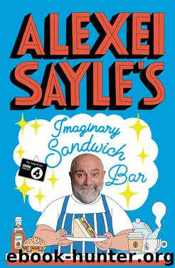 Alexei Sayle's Imaginary Sandwich Bar by Alexei Sayle