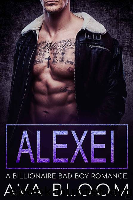 Alexei: A Billionaire Bad Boy Romance by Ava Bloom