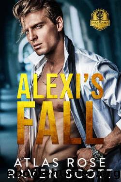 Alexi's Fall: A Dark Mafia Romance (Cosa Nostra Institute Book 4) by Atlas Rose & Raven Scott