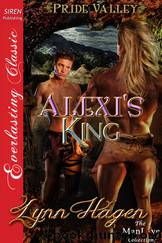 Alexi's King [Pride Valley 1] (Siren Publishing Everlasting Classic ManLove) by Lynn Hagen