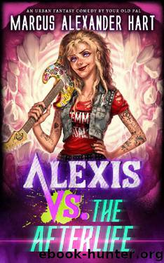 Alexis vs the Afterlife by Marcus Alexander Hart