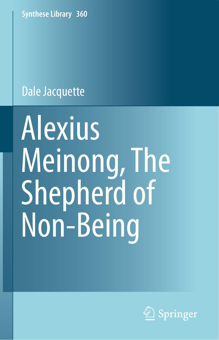 Alexius Meinong, The Shepherd of Non-Being by Dale Jacquette