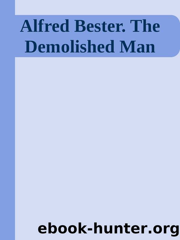 Alfred Bester. The Demolished Man by jpg) The Demolished Man (htm