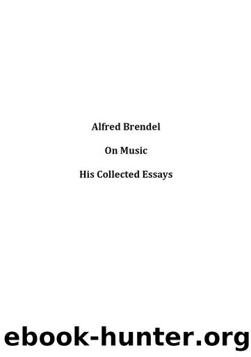 Alfred Brendel on Music by Alfred Brendel