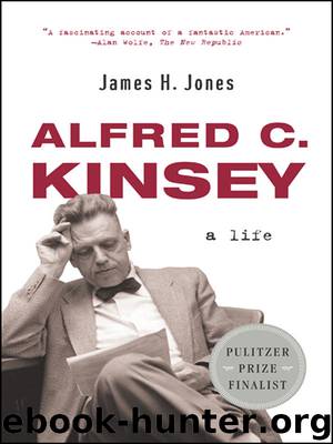 Alfred C. Kinsey: A Life by James H. Jones
