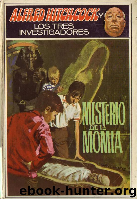Alfred Hitchcock y los tres investigadores en el MIsterio de la Momia by Robert Arthur
