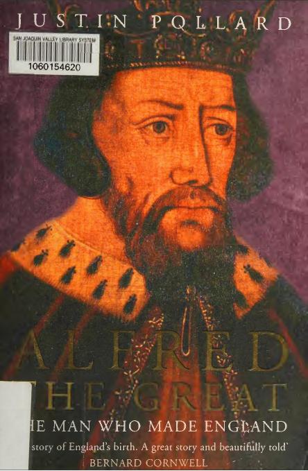 Alfred the Great  The Man Who M by Justin Pollard