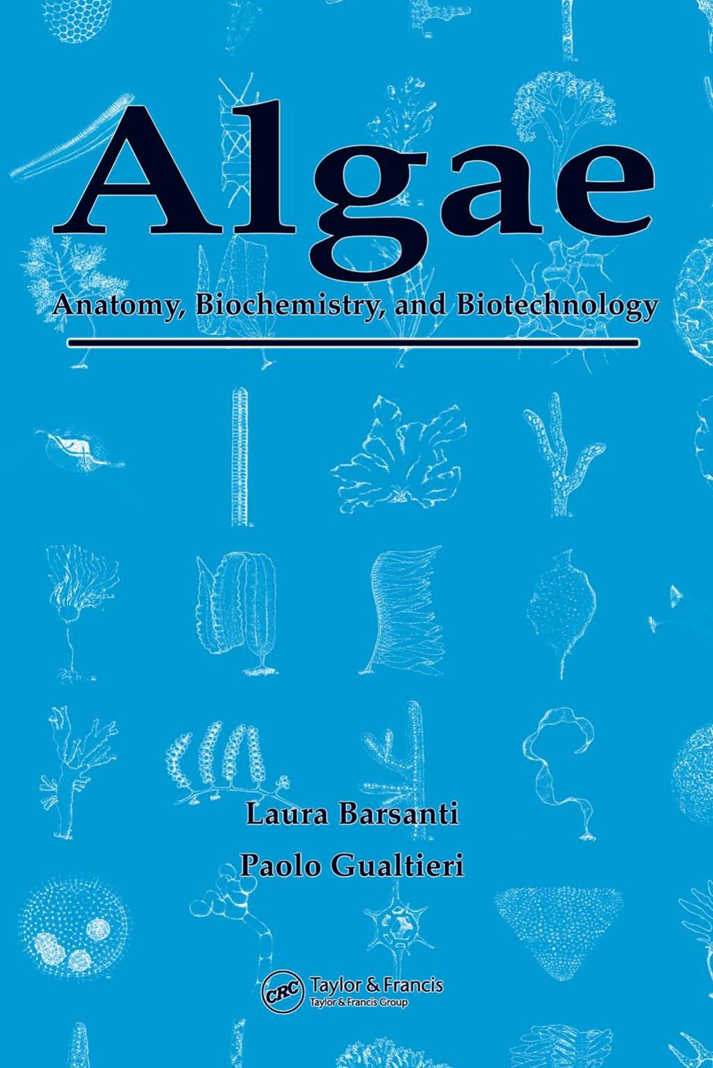 Algae: Anatomy, Biochemistry, and Biotechnology by Laura Barsanti Paolo Gualtieri