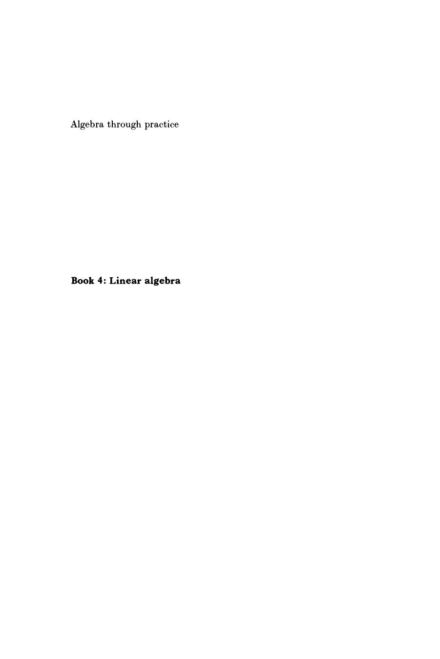 Algebra Through Practice: Volume 4, Linear Algebra: A Collection of Problems in Algebra with Solutions (Bk. 4) by T. S. Blyth E. F. Robertson