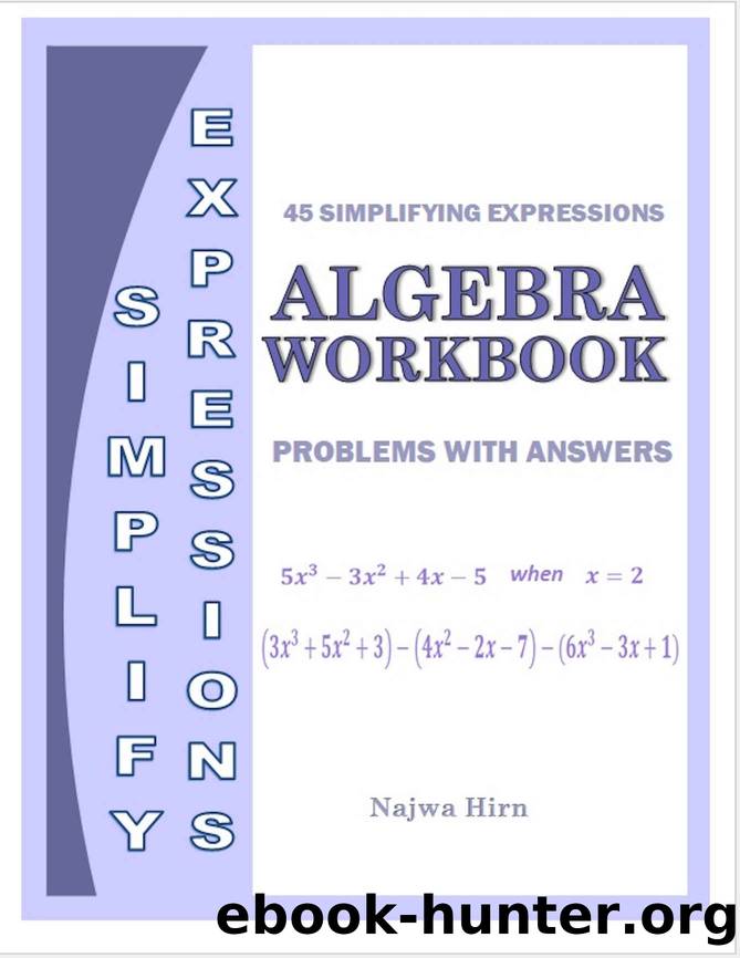 Algebra Workbook Simplifying Expressions by Najwa Hirn